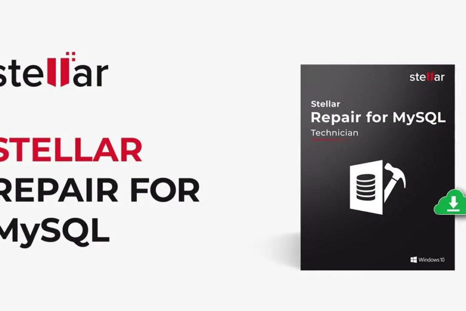 Stellar Repair for MySQL : Récupérer les bases de données MySQL