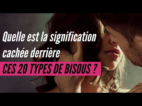 Quelle est la signification cachée derrière ces 20 types de baisers?